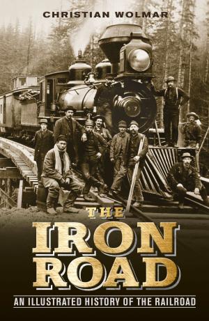 Cover of the book The Iron Road by Steve Johns, Carey Rossi