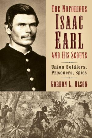 Cover of the book The Notorious Isaac Earl and His Scouts by Roger E. Olson, Christian T. Collins Winn