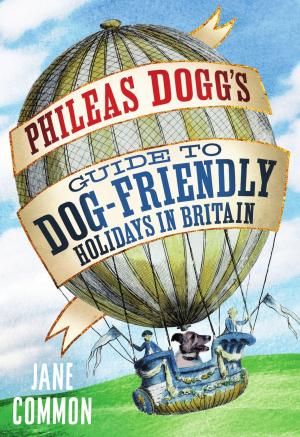 Book cover of Phileas Dogg's Guide to Dog Friendly Holidays in Britain