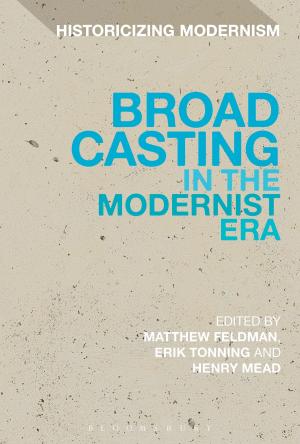 bigCover of the book Broadcasting in the Modernist Era by 