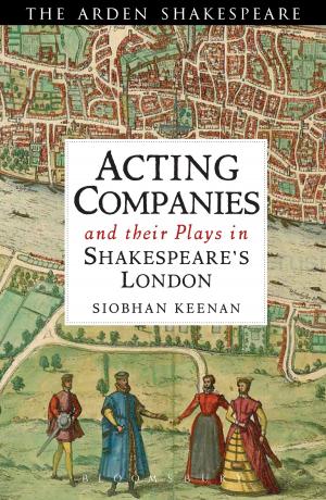 Cover of the book Acting Companies and their Plays in Shakespeare’s London by Dr Dimitrios Kyritsis