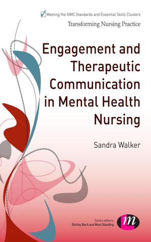 Cover of the book Engagement and Therapeutic Communication in Mental Health Nursing by Dr. Jennifer Rowsell, Kate Pahl