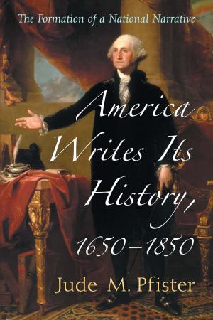 Cover of the book America Writes Its History, 1650-1850 by Wilbur D. Jones
