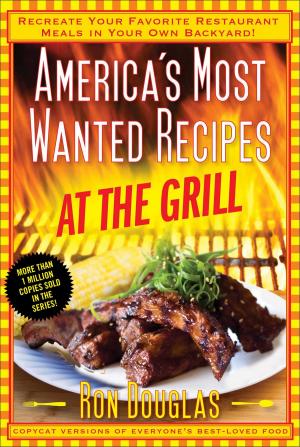 Cover of the book America's Most Wanted Recipes At the Grill by Tom Bisio