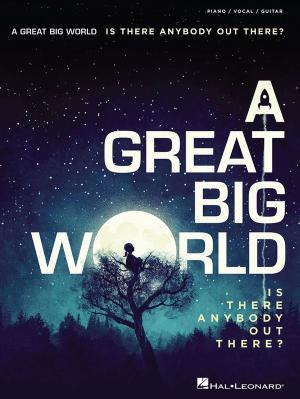 Cover of the book A Great Big World - Is There Anybody Out There? by Justin Timberlake