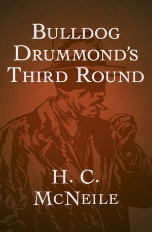 Cover of the book Bulldog Drummond's Third Round by Michael Canfield