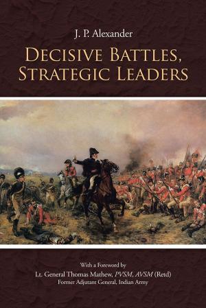 Cover of the book Decisive Battles, Strategic Leaders by shyam rathore
