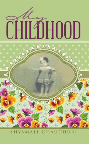 Cover of the book My Childhood by Anusha Gupta