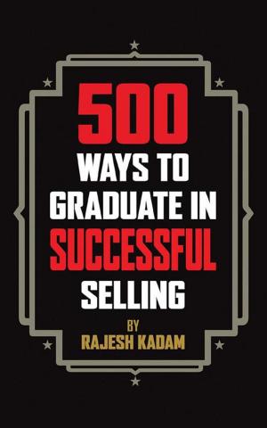 Cover of the book 500 Ways to Graduate in Successful Selling by Debasree Ghosh