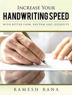 Cover of the book Increase Your Handwriting Speed by Rituparna Ray Chaudhuri