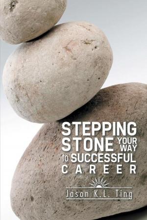 Cover of the book Stepping Stone Your Way to Successful Career by Carlin Philip