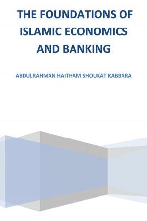 Cover of the book The Foundations of Islamic Economics and Banking by Irwin Goldstein