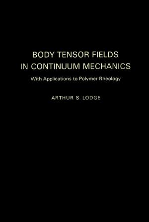 Cover of the book Body Tensor Fields in Continuum Mechanics by Jitendra Pratap Singh, Swadesh Verma
