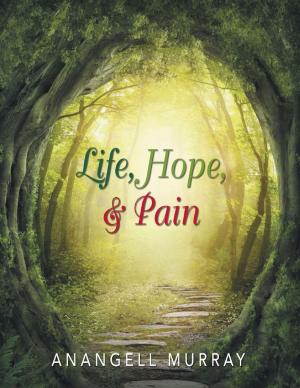 Cover of the book Life, Hope, & Pain by Corey Barak, Nils Rasmussen, Hadrian Knotz, Michael Applegate