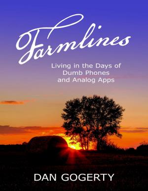 Cover of the book Farmlines: Living In the Days of Dumb Phones and Analog Apps by Mark C. Vlahos