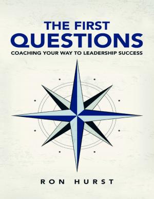 Cover of The First Questions: Coaching Your Way to Leadership Success