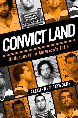 Cover of the book Convict Land: Undercover in America's Jails by Peter Britton