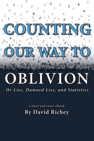 Cover of the book Counting Our Way To Oblivion by Linnea Bailey, Ph.D.