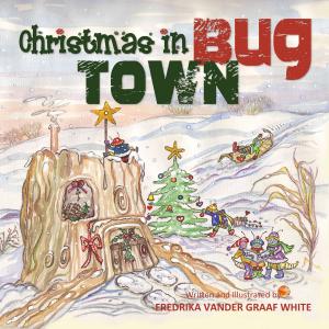 Cover of the book Christmas in Bug Town by Karen Henein