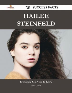 Cover of the book Hailee Steinfeld 75 Success Facts - Everything you need to know about Hailee Steinfeld by Ann Kenneth
