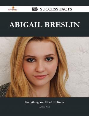 Cover of the book Abigail Breslin 143 Success Facts - Everything you need to know about Abigail Breslin by Banks Todd