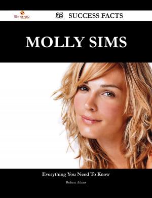 Cover of the book Molly Sims 35 Success Facts - Everything you need to know about Molly Sims by Samuel Morrison