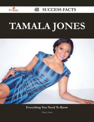 Cover of the book Tamala Jones 46 Success Facts - Everything you need to know about Tamala Jones by Anna Sofie Scavenius