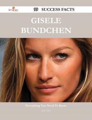 Cover of the book Gisele Bundchen 99 Success Facts - Everything you need to know about Gisele Bundchen by Gerard Blokdijk