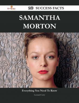 Cover of the book Samantha Morton 140 Success Facts - Everything you need to know about Samantha Morton by Gerard Blokdijk