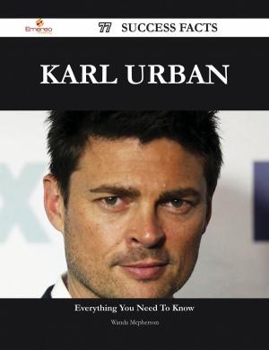 Cover of the book Karl Urban 77 Success Facts - Everything you need to know about Karl Urban by Natalie Lambert