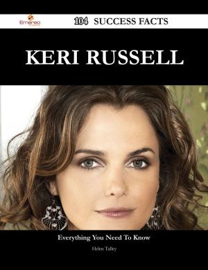Cover of the book Keri Russell 104 Success Facts - Everything you need to know about Keri Russell by Sara Padilla