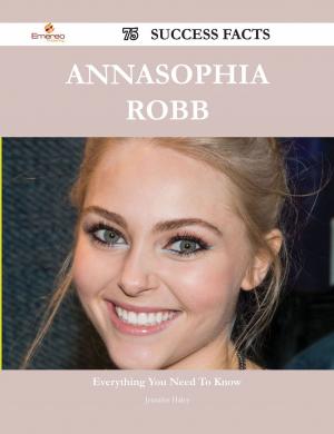 Cover of the book AnnaSophia Robb 75 Success Facts - Everything you need to know about AnnaSophia Robb by Jo Franks