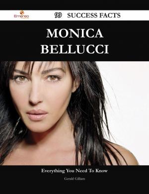 Cover of the book Monica Bellucci 99 Success Facts - Everything you need to know about Monica Bellucci by Aaron Fitzpatrick
