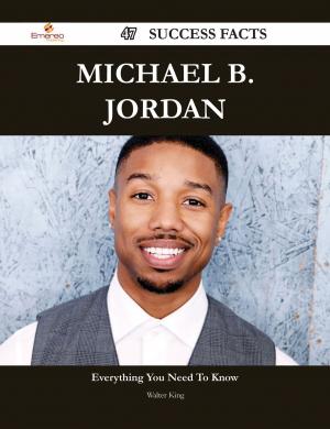 Cover of the book Michael B. Jordan 47 Success Facts - Everything you need to know about Michael B. Jordan by Marie Branch