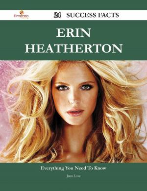 Cover of the book Erin Heatherton 24 Success Facts - Everything you need to know about Erin Heatherton by Baldwin Michael