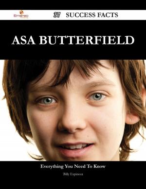 Cover of the book Asa Butterfield 37 Success Facts - Everything you need to know about Asa Butterfield by Gerard Blokdijk