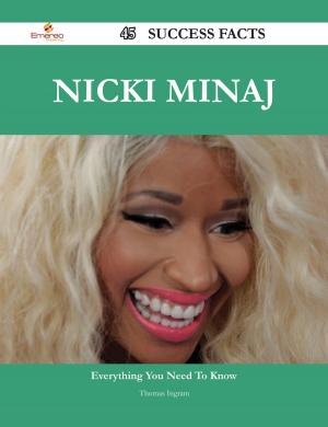 Cover of the book Nicki Minaj 45 Success Facts - Everything you need to know about Nicki Minaj by Jessica Hunter