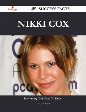 Cover of the book Nikki Cox 37 Success Facts - Everything you need to know about Nikki Cox by Joan Richardson