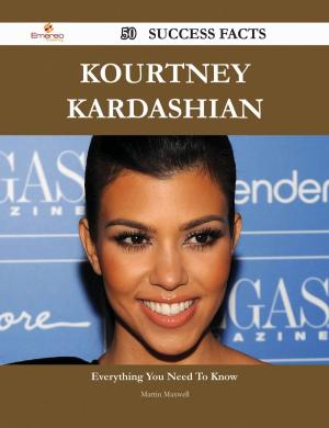 Cover of Kourtney Kardashian 50 Success Facts - Everything you need to know about Kourtney Kardashian