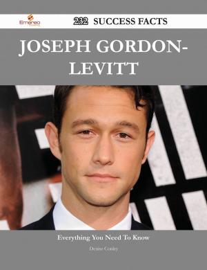 Cover of the book Joseph Gordon-Levitt 232 Success Facts - Everything you need to know about Joseph Gordon-Levitt by Rodney Lindsay