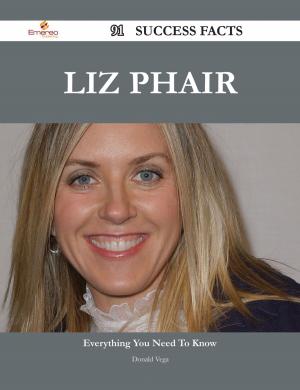 Cover of the book Liz Phair 91 Success Facts - Everything you need to know about Liz Phair by Gerard Blokdijk