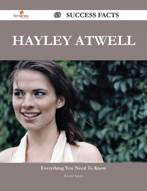 Cover of the book Hayley Atwell 69 Success Facts - Everything you need to know about Hayley Atwell by Phyllis Carey