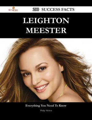 Cover of the book Leighton Meester 200 Success Facts - Everything you need to know about Leighton Meester by Aaron Harvey