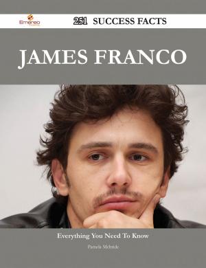 Cover of the book James Franco 251 Success Facts - Everything you need to know about James Franco by S. J. (Silvanus Jackson) Quinn
