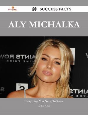 bigCover of the book Aly Michalka 30 Success Facts - Everything you need to know about Aly Michalka by 