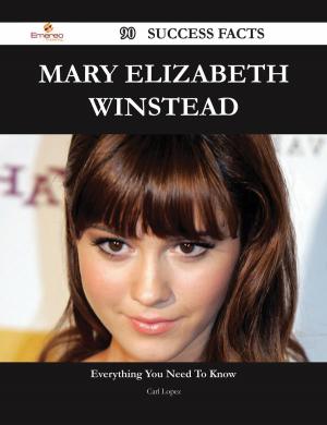 Cover of the book Mary Elizabeth Winstead 90 Success Facts - Everything you need to know about Mary Elizabeth Winstead by Walter Mcfadden