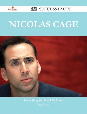 Cover of Nicolas Cage 162 Success Facts - Everything you need to know about Nicolas Cage