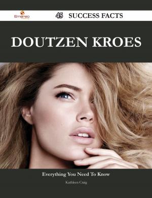 Cover of the book Doutzen Kroes 45 Success Facts - Everything you need to know about Doutzen Kroes by Todd Carrillo