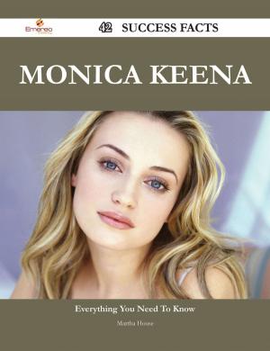 Cover of the book Monica Keena 42 Success Facts - Everything you need to know about Monica Keena by Fred King