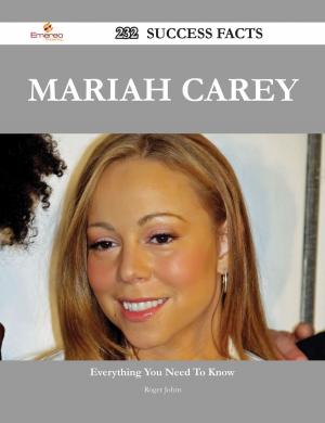 Cover of the book Mariah Carey 232 Success Facts - Everything you need to know about Mariah Carey by Louis Preston